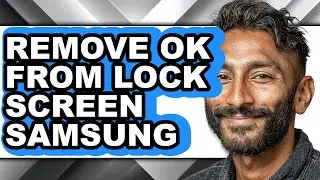 How to Remove Ok from Lock Screen Samsung (full Guide)