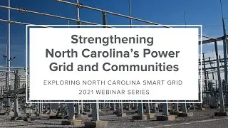 Strengthening North Carolina's Power Grid and Communities Webinar