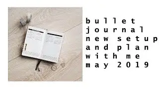 bullet journal // new setup and plan with me may 2019