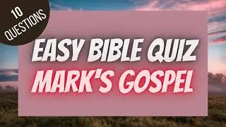 Easy Mark's Gospel Quiz | Bible Quiz