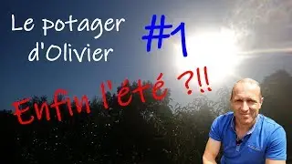 HEBDO POTAGER #1 - Enfin l'&eacute;t&eacute; ?!!!