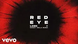 LOEK, Miggy Dela Rosa - Red Eye (Visualizer)