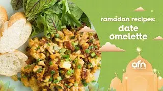 #AFNGoodEats | Ramadan Recipes | Date Omelette | Asian Food Network
