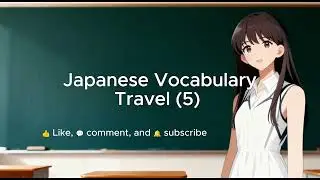 Vocabulary Lesson: How to Talk About Your Travel Plans in Japanese (5)
