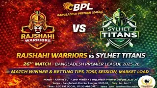 BPL Rajshahi Warriors vs Sylhet Titans Match Prediction | BPL 26th Match  Prediction, BPL RJW vs SLT