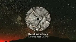 Octal Industries - Arborea (feat Oxun)