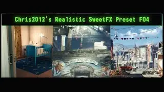 Chris 2012's SweetFX Realistic Preset Fallout 4 PC Ultra Max Details
