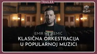Klasična orkestracija u popularnoj muzici | Emir Mejremić | Trailer | KONT Masterclass predavanja