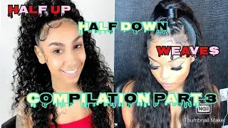 HALF UP HALF DOWN WEAVES COMPILATION PART 3 😍😍😍😍