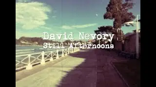 David Nevory - Still Afternoons (Lyric Video)