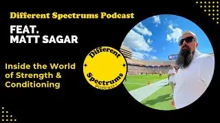 Inside the World of Strength & Conditioning | Different Spectrums Podcast