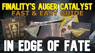 Destiny 2: How to Get Finality's Auger Catalyst in Edge Of Fate (Fast & Easy Guide)