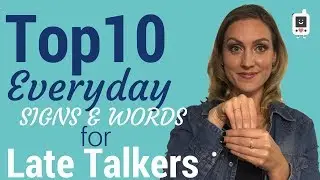 Top 10 Everyday Words and Signs for Late Talkers