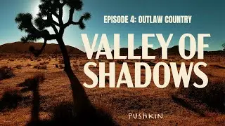 Episode 4: Outlaw Country | Valley of Shadows 🎧 True Crime podcast