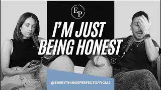 Everything&rsquo;s Perfect&hellip;Except I&rsquo;m Just Being Honest