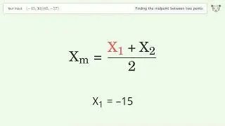 Find the midpoint between two points p1 (-15,30) and p2 (85,-57): Step-by-Step Video Solution