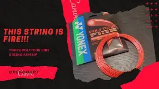 This String is Fire!!! - Yonex Poly Tour Fire String Review
