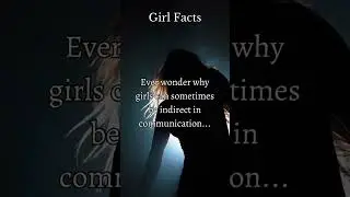Girls facts 🫶Indirect Communication 🗣️👭