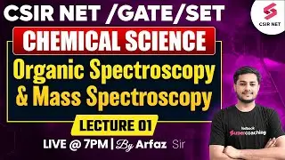 CSIR  NET DEC 2024 | GATE | SET | Organic Spectroscopy And Mass Spectroscopy | Lec 01 | Arfaz Sir