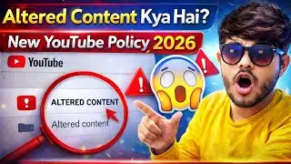 Altered Content Kya Hai? 😱 | New YouTube Policy 2026 | Channel Terminate Hoga Ya Nahi? 👈
