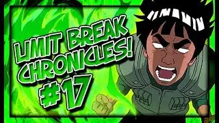 Limit Break Chronicles! [Ep. 17] Naruto Shippuden: Ultimate Ninja Blazing