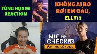 Không Ai Bỏ Em Đâu ELLY!!! - Reaction Miccheck SIÊU KINH ĐIỂN | TÙNG HỌA MI Reaction