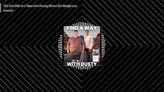 Audio Podcast Episode 301: One Mile at a Time: How Pacing Mirrors the Weight Loss Journey
