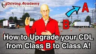 How to Upgrade from CDL Class B to CDL Class A