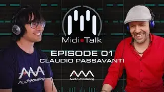 Thoughts on Succeeding in the Music Industry with Claudio Passavanti — MIDI Talk Ep. 1