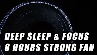 Strong Electric Fan Noise for Sleep & Focus | 8 Hours Deep Sleep White Noise