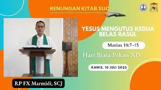 RENUNGAN KITAB SUCI, Kamis 10 Juli 2025 : Matius 10:7-15 II RP FX Marmidi, SCJ
