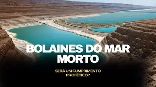 Bolaines do Mar Morto: Cumprimento Prof&eacute;tico ou Fen&ocirc;meno Natural?