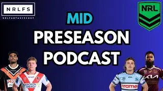 NRLFS Preseason Podcast | MID Positional Analysis