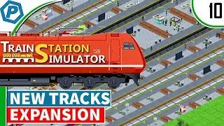 Train Station Simulator | Expanding new Tracks | #10