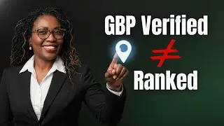 Your GBP Is Verified But Still Not Ranking? Here's Why