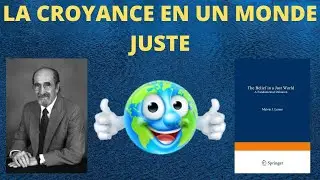 #5.1 La croyance en un monde juste, l'approche scientifique