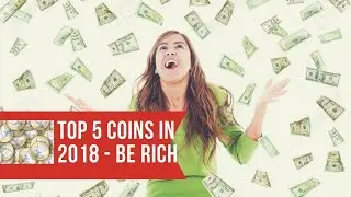 TOP 5 (NON-BITCOIN) ALTCOIN TO MAKE YOU RICH IN 2018