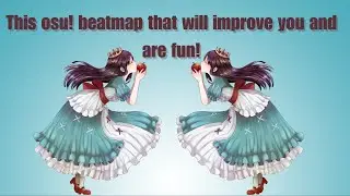 These osu! beatmaps that will improve you and are fun!