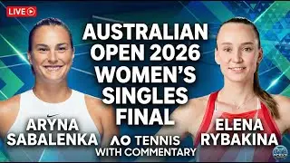 Live: Aryna Sabalenka Vs Elena Rybakina - Aus Open 2026 - Women's Final - AO Tennis with Commentary