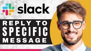 How to Reply to a Specific Message in Slack | Slack Tutorial (2025)