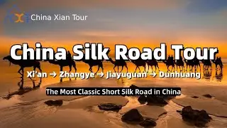 🐫 The Most Classic China Silk Road Tour from Xi'an to Dunhuang