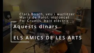 Aquests dinars (Els Amics de les Arts) - Pol Cruells, Clara Bosch i Maria de Palol