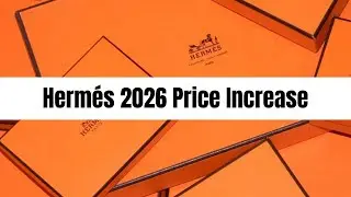 2026 Herm&eacute;s Price Increase Breakdown