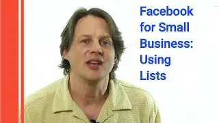 Facebook Marketing Tip for Small Business: Use Lists to Connect with Customers