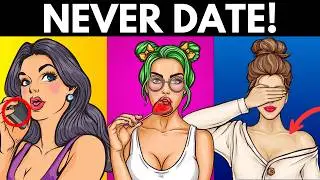 7 Types Of Girls You Shouldn't Date | Psych2Love