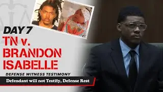 35 - TN v. Brandon Isabelle - Defendant will not Testify, Defense Rest