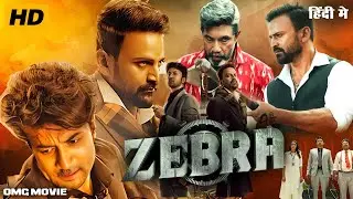 Zebra (2025) New Released Hindi Dubbed Action Movie | Dhananjay, Satyadev, Priya Bhavani Shankar