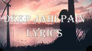 DEEP JAHI PAIN LYRICS