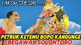 PETRUK KETEMU BOPONE BEGAWAN SOLONTORO