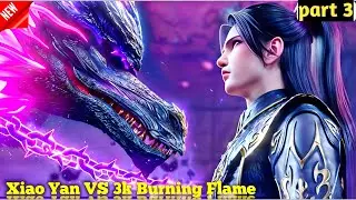 Xiao Yan Fight Mu Gu For 3k Burning Flame🔥| Part 3 [BTTH]